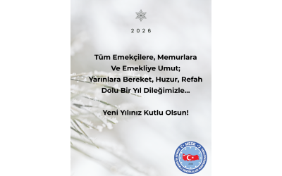 TÜM EMEKÇİYE, MEMURA, EMEKLİYE UMUT DOLU BİR YIL