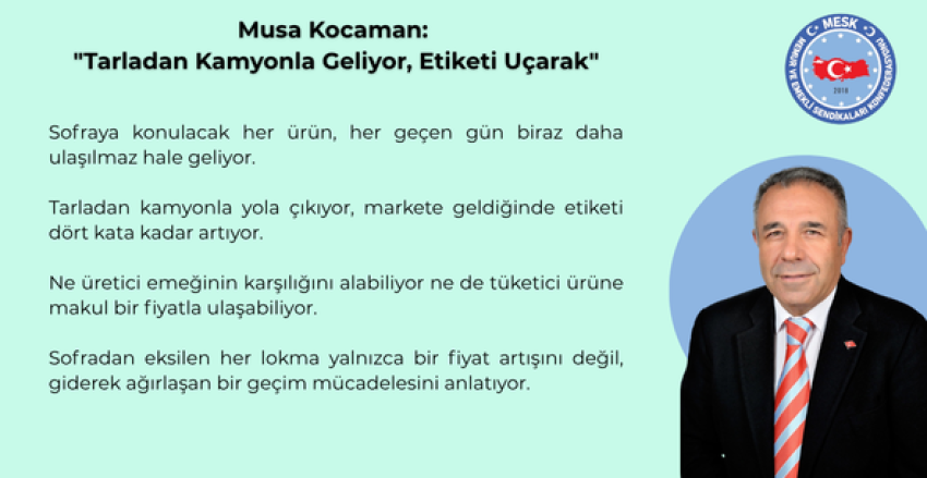 Musa Kocaman: "Tarladan Kamyonla Geliyor, Etiketi Uçarak"