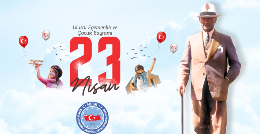 Musa KOCAMAN: Milli Egemenliğin ve Geleceğin Teminatı 23 Nisan