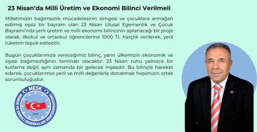 23 Nisan’da Milli Üretim ve Ekonomi Bilinci Verilmeli