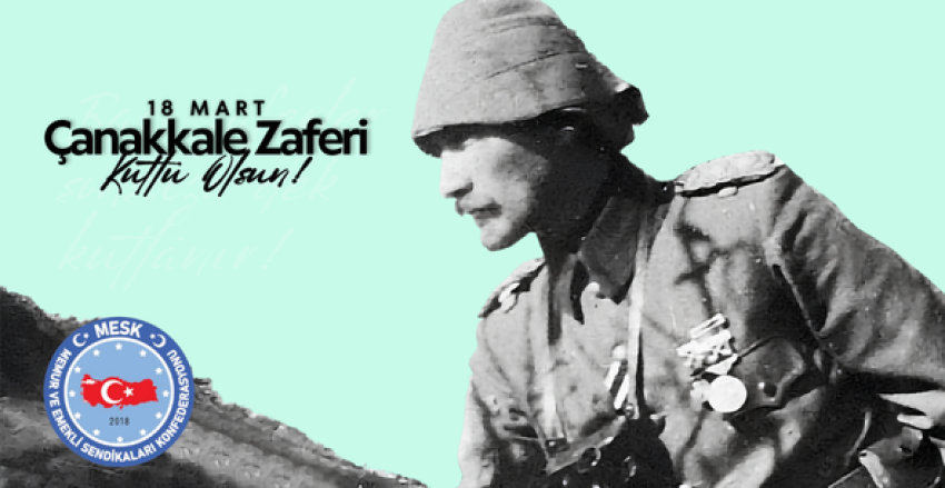18 MART ÇANAKKALE ZAFERİ'NİN 111'İNCİ YILI KUTLU OLSUN!