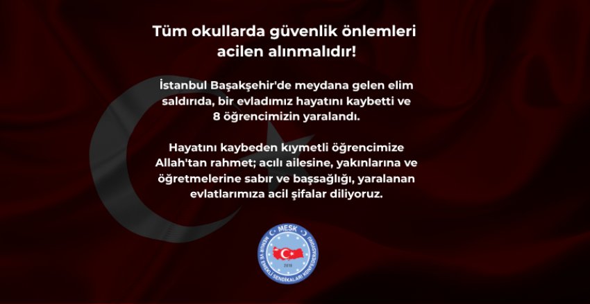 Tüm okullarda güvenlik önlemleri acilen alınmalıdır!