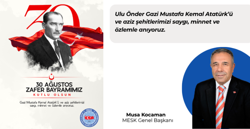 Musa Kocaman: "30 AĞUSTOS ZAFER BAYRAMIMIZ KUTLU OLSUN!"