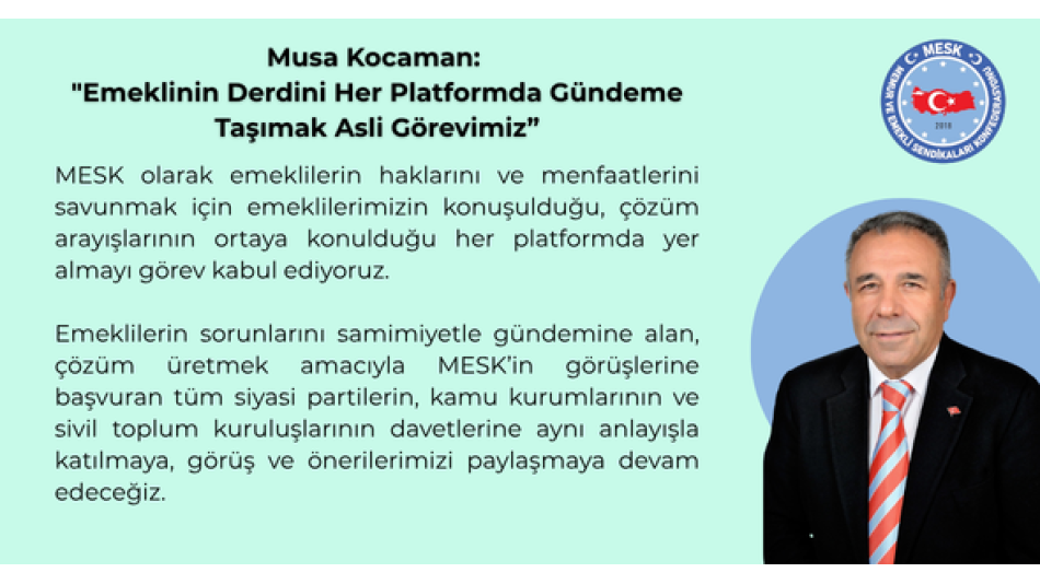 Musa Kocaman: “Emeklinin Derdini Her Platformda Gündeme Taşımak Asli Görevimiz”