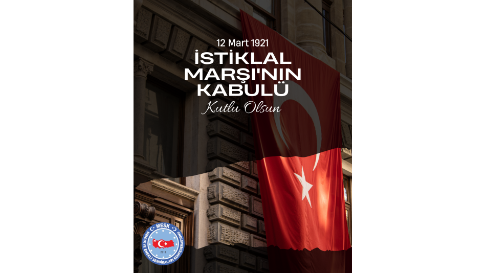 12 MART İSTİKLAL MARŞININ KABULÜ!