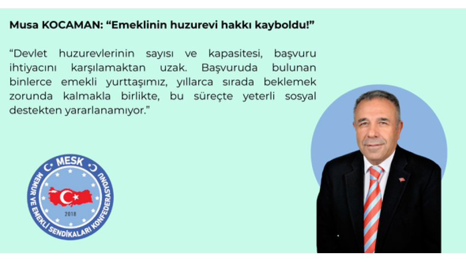 MUSA KOCAMAN: "EMEKLİNİN HUZUREVİ HAKKI KAYBOLDU!"