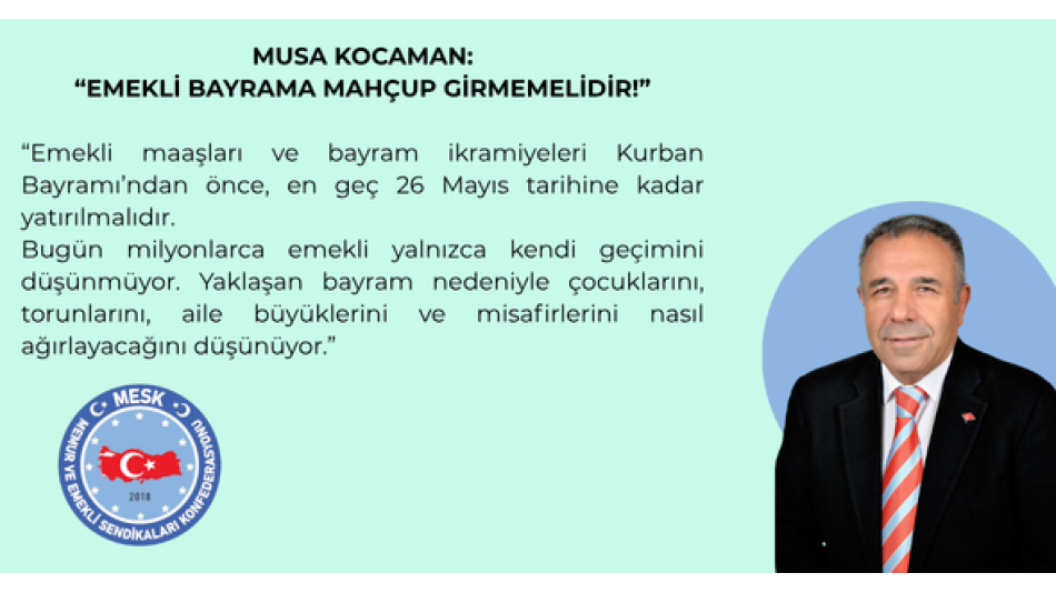 EMEKLİ BAYRAMA MAHÇUP GİRMEMELİDİR!