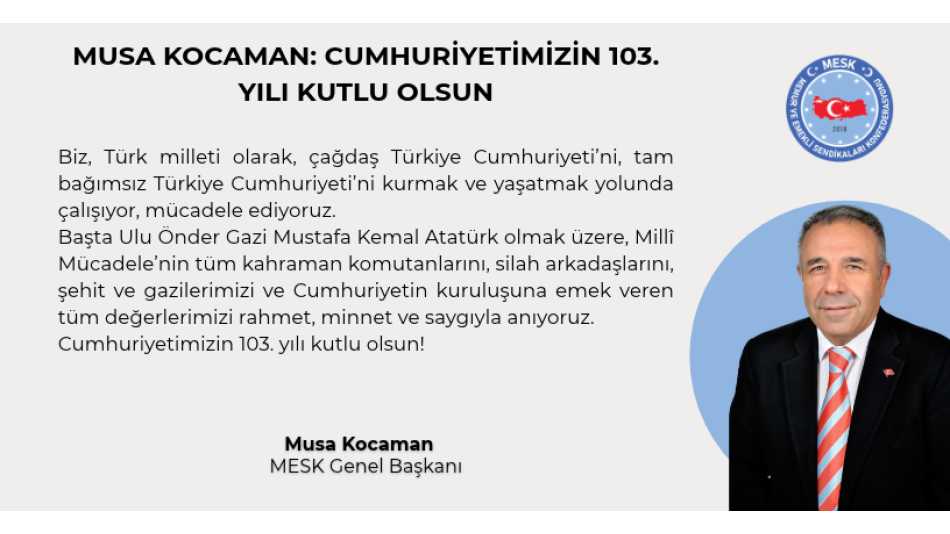 MUSA KOCAMAN: CUMHURİYETİMİZİN 103. YILI KUTLU OLSUN
