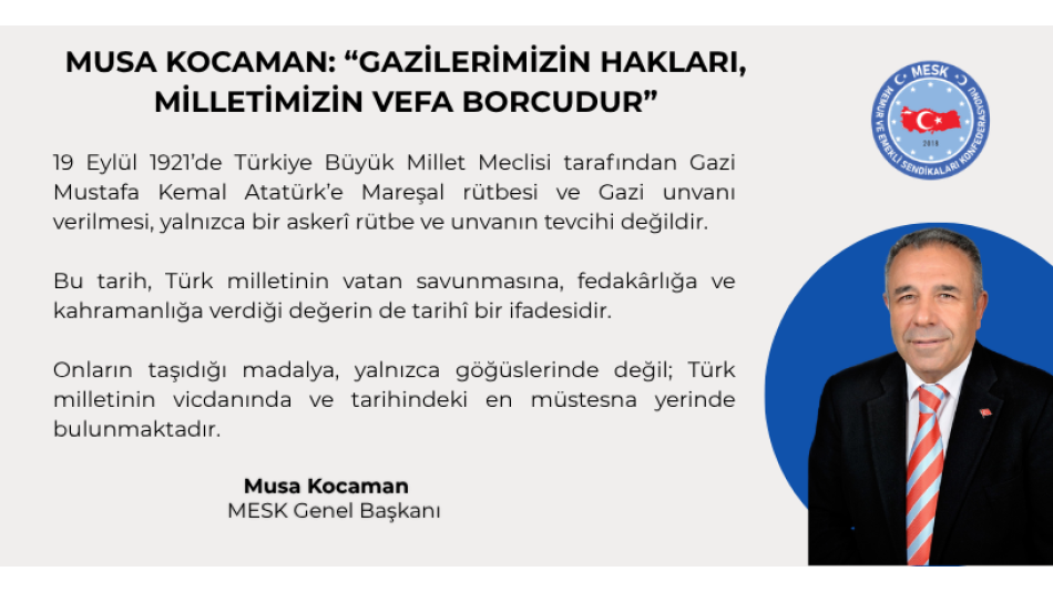 MUSA KOCAMAN: “GAZİLERİMİZİN HAKLARI, MİLLETİMİZİN VEFA BORCUDUR”