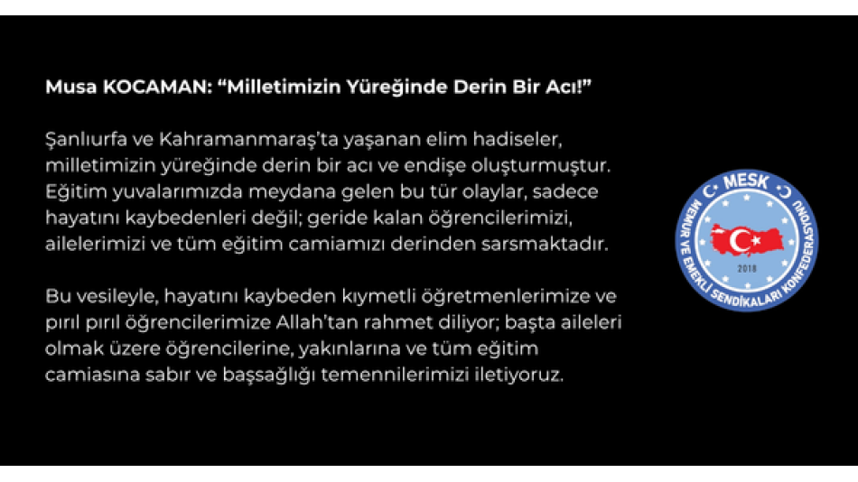 Musa KOCAMAN: “Milletimizin Yüreğinde Derin Bir Acı!”